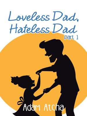 cover image of Loveless Dad, Hateless Dad